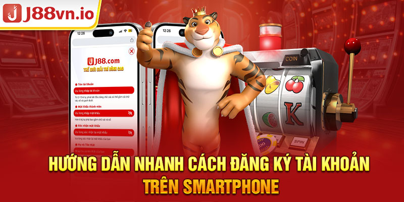 Hướng dẫn nhanh cách đăng ký tài khoản trên smartphone