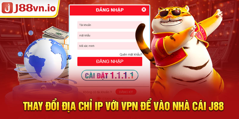 Thay đổi địa chỉ IP với VPN để vào nhà cái J88