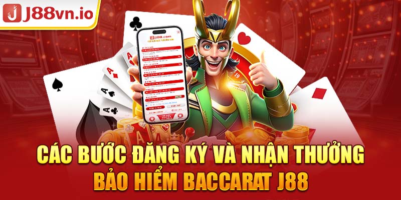 Các bước đăng ký và nhận thưởng bảo hiểm Baccarat j88