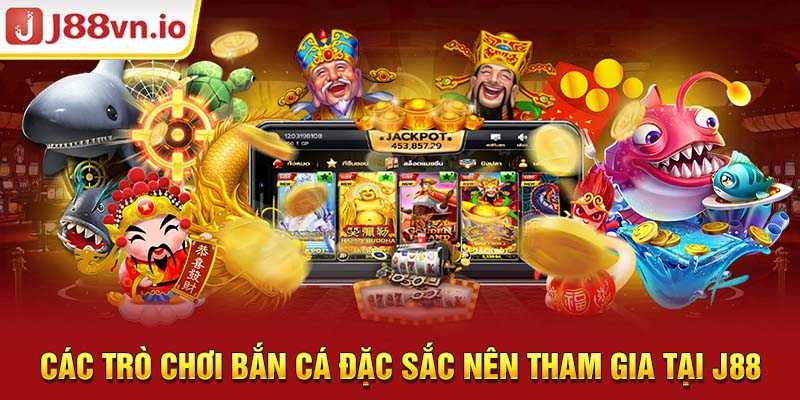 Các trò chơi Bắn cá đặc sắc nên tham gia tại j88