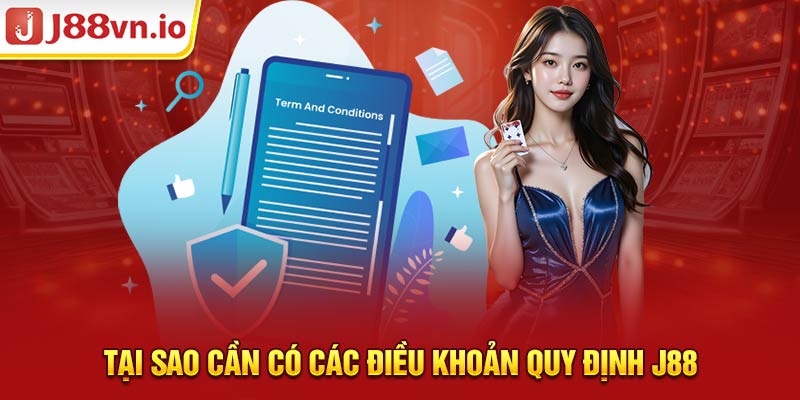 Tại sao cần có các điều khoản quy định J88