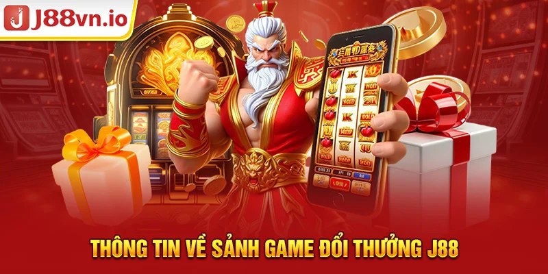 Thông tin về sảnh game đổi thưởng j88