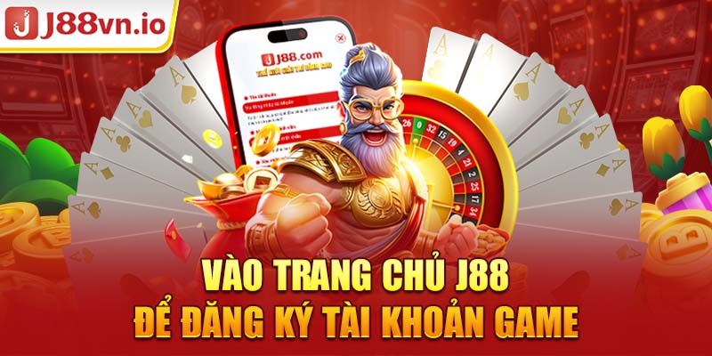 Vào trang chủ j88 để đăng ký tài khoản game