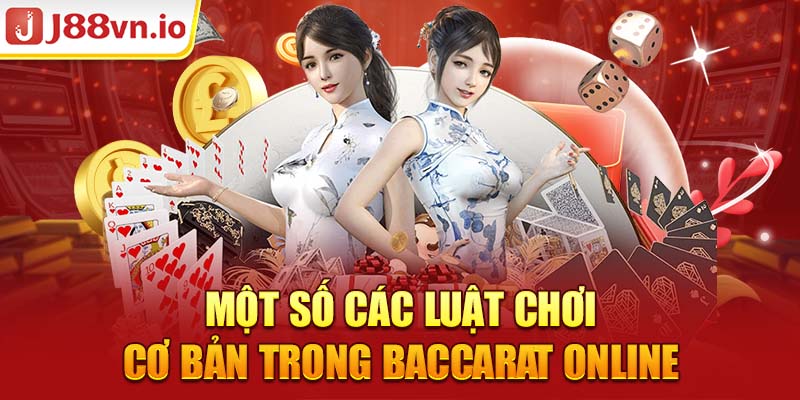 Một số các luật chơi cơ bản trong Baccarat online